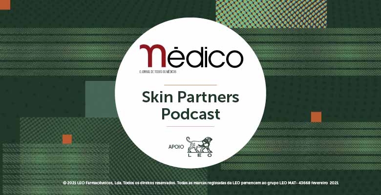 Skin Partners – novo podcast para dar voz à pele