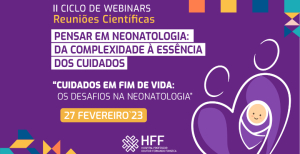 Equipa de Enfermagem do Serviço de Neonatologia do HFF promove II Ciclo de Webinares