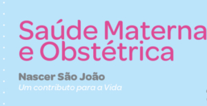 A Saúde Materna e Obstétrica em congresso no São João