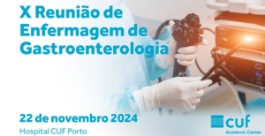 Hospital CUF Porto organiza X Encontro de Enfermagem de Gastrenterologia