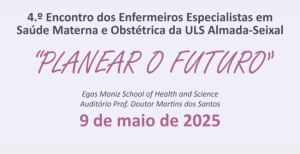 ULS Almada-Seixal organiza Encontro “Planear o Futuro” dedicado à saúde materna